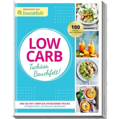Abbildung von LOW CARB Tschüss, Bauchfett!: Wie du mit simplen Fatburner Tricks erfolgreicher am Bauch abnimmst (Abnehmen lowcarb.de)