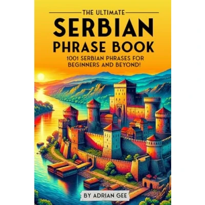 Abbildung von The Ultimate Serbian Phrase Book: 1001 Phrases for Beginners and Beyond!