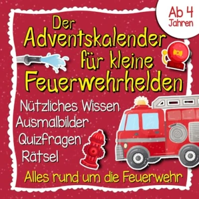 Abbildung von Der Adventskalender für kleine Feuerwehrhelden: Nützliches Wissen, Ausmalbilder, Quizfragen und Rätsel Alles rund um die Feuerwehr