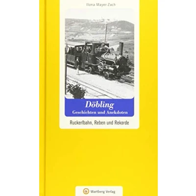 Abbildung von Döbling Geschichten und Anekdoten. Ruckerlbahn, Reben Rekorde (Geschichten Anekdoten aus Österreich)