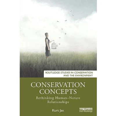 Abbildung von Conservation Concepts: Rethinking Human Nature Relationships (Routledge Studies in and the Environment)