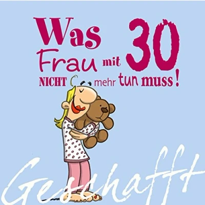 Abbildung von Geschafft: Was Frau mit 30 nicht mehr tun muss!: Lustiges Geschenkbuch für Frauen zum 30. Geburtstag witzigen Cartoons, satirischen Texten und viel Optimismus