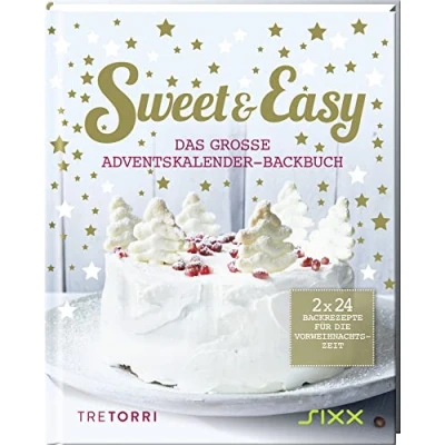 Abbildung von Sweet &amp; Easy Das große Adventskalender Backbuch: 2 x 24 Backrezepte für die Vorweihnachtszeit (die Seiten vom 6. und 24.12. sind zum Auftrennen)