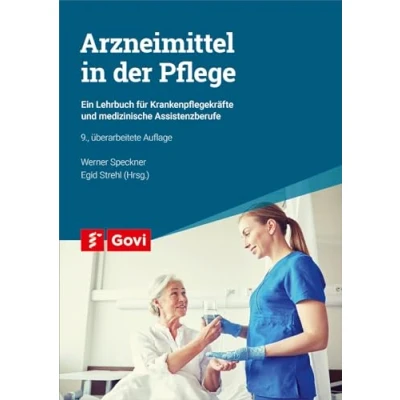 Abbildung von Arzneimittel in der Pflege: Ein Lehrbuch für Krankenpflegekräfte und medizinische Assistenzberufe (Govi)