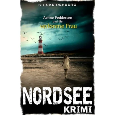 Abbildung von NORDSEE KRIMI Aenne Feddersen und die verlorene Frau: Küstenkrimi (Küstenkrimi Nordfriesland, Band 2)
