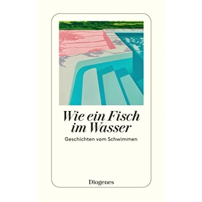 Abbildung von Wie ein Fisch im Wasser: Geschichten vom Schwimmen (detebe)