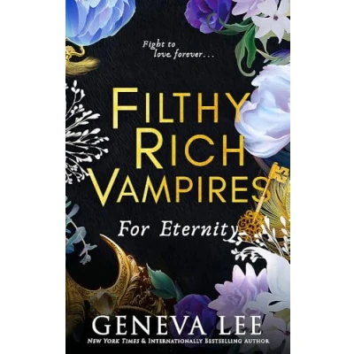 Abbildung von Filthy Rich Vampires: For Eternity: TikTok made me buy it! Twilight meets Gossip Girl in this totally gripping and next level spicy vampire romance