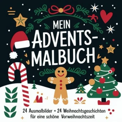 Abbildung von Mein Advents Malbuch: 24 Ausmalbilder +24 Weihnachtsgeschichten für eine schöne Vorweihnachtszeit