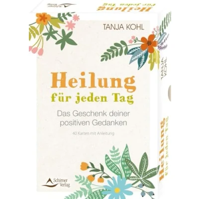 Abbildung von Heilung für jeden Tag Das Geschenk deiner positiven Gedanken: 40 Karten mit Anleitung