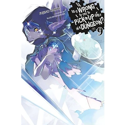 Abbildung von Is It WRONG to Try PICK UP GIRLS in a Dungeon?, Vol. 9 (light novel): Volume (IS DUNGEON NOVEL SC, Band 9)