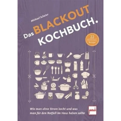 Abbildung von Das Blackout Kochbuch: Wie man ohne Strom kocht und was für den Notfall im Haus haben sollte