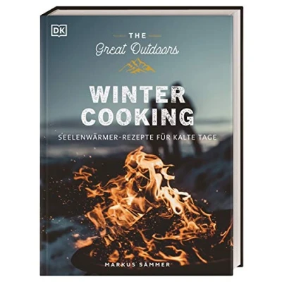 Abbildung von The Great Outdoors Winter Cooking: Seelenwärmer Rezepte für kalte Tage