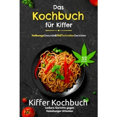 Abbildung von Das Kochbuch für Kiffer: Halbwegs gesunde &amp; Fastschnellen Gerichten