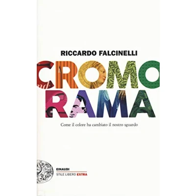 Abbildung von Cromorama. Come il colore ha cambiato nostro sguardo (Einaudi. Stile libero extra)