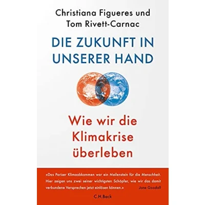 Abbildung von die Zukunft in unserer Hand: Wie wir Klimakrise überleben
