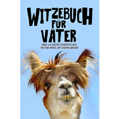 Abbildung von Witzebuch für Väter: Über 300 richtig schlechte Witze, die nur Papas zum Lachen bringen