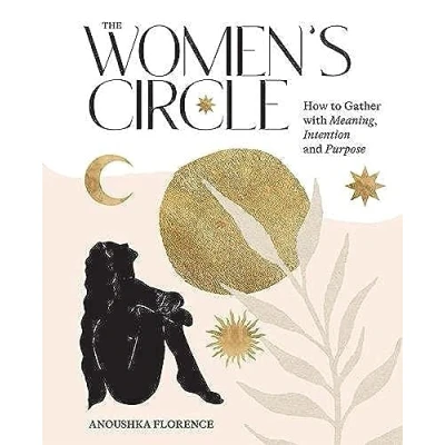 Abbildung von The Women&#039;s Circle: How to Gather With Meaning, Intention and Purpose