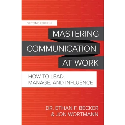 Abbildung von Mastering Communication at Work: How to Lead, Manage, and Influence