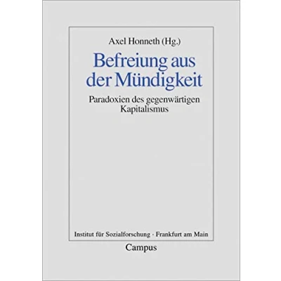 Abbildung von Befreiung aus der Mündigkeit: Paradoxien des gegenwärtigen Kapitalismus (Frankfurter Beiträge zur Soziologie und Sozialphilosophie, 1)