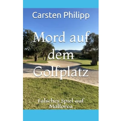 Abbildung von Mord auf dem Golfplatz: Falsches Spiel Mallorca (Mallorca Krimis, Band 6)