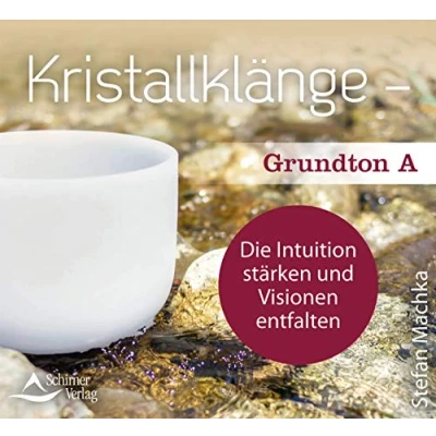 Abbildung von CD Kristallklänge Grundton A: Die Intuition stärken und Visionen entfalten