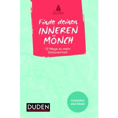 Abbildung von Finde deinen inneren Mönch: 12 Wege zu mehr Gelassenheit. Gedanken und Zitate