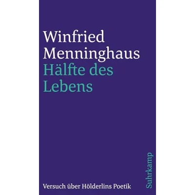 Abbildung von Hälfte des Lebens: Versuch über Hölderlins Poetik