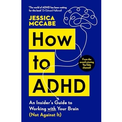 Abbildung von How to ADHD: An Insider&#039;s Guide Working with Your Brain (Not Against It)