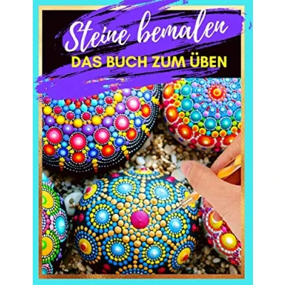 Abbildung von Steine bemalen das Buch zum Üben: kreativ mit verschiedenen Vorlagen und Schablonen Ausmalen Mandala