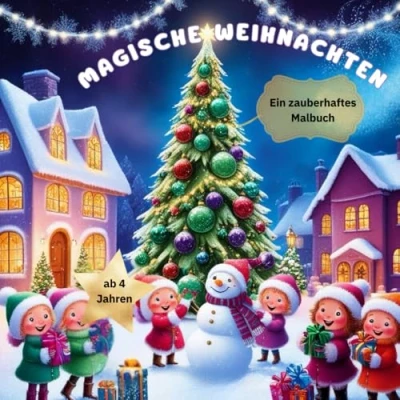 Abbildung von Magische Weihnachten ein zauberhaftes Malbuch zur Vorfreude in der Weihnachtszeit: für die Weihnachtszeit Kinder ab 4 Jahren