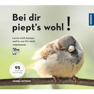 Abbildung von Bei dir piept&#039;s wohl!: Lern mich kennen und tu was für 95 Gartenvögel ihre Gesänge
