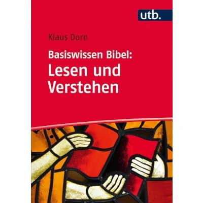Abbildung von Basiswissen Bibel: Lesen und verstehen: Das Alte Neue Testament auslegen