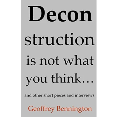 Abbildung von Deconstruction Is Not What You Think...: And Other Short Pieces Interviews