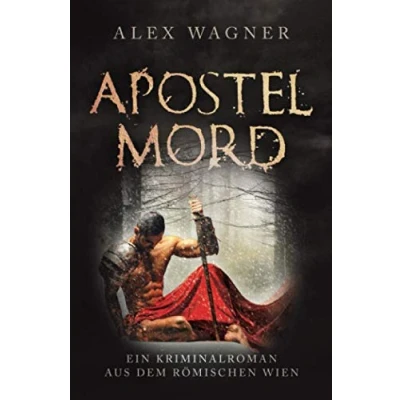 Abbildung von Apostelmord: Ein Kriminalroman aus dem römischen Wien (Antike Morde, Band 2)