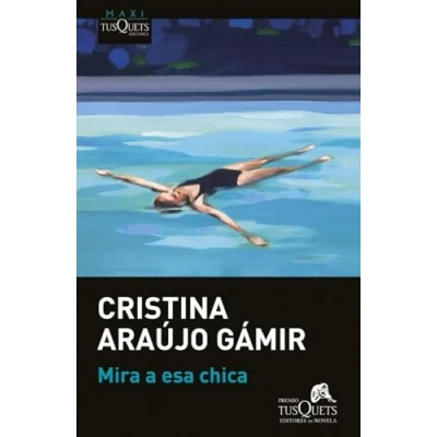 Abbildung von Mira a esa chica: XVIII Premio Tusquets Editores de Novela 2022 (MAXI)
