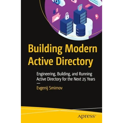 Abbildung von Building Modern Active Directory: Engineering, Building, and Running Directory for the Next 25 Years