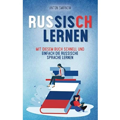 Abbildung von Russisch lernen: Mit diesem Buch schnell und einfach die russische Sprache lernen