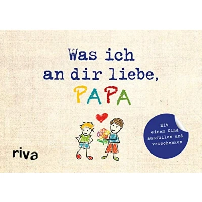 Abbildung von Was ich an dir liebe, Papa Version für Kinder: Zum Ausfüllen und Verschenken. Das perfekte Geschenk/Geschenkidee Vatertag, Weihnachten Geburtstag (WIADL, Band 37)