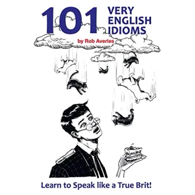 Abbildung von 101 Very English Idioms: Learn to Speak like a True Brit