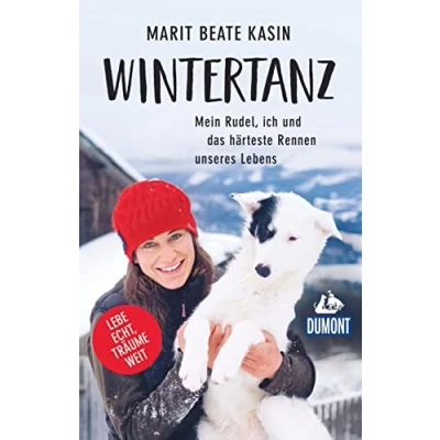 Abbildung von Wintertanz: Mein Rudel, ich und das härteste Rennen unseres Lebens (DuMont Welt Menschen Reisen)