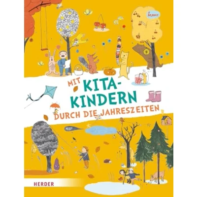 Abbildung von Mit Kitakindern durch die Jahreszeiten: Lieder, Spiele, Fingerspiele, Geschichten, kreative Ideen, Rätsel u.v.a.m.