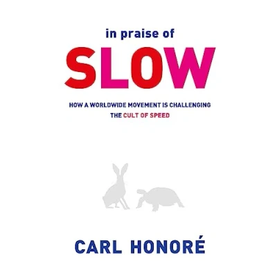 Abbildung von In Praise of Slow: How a Worldwide Movement is Challenging the Cult Speed