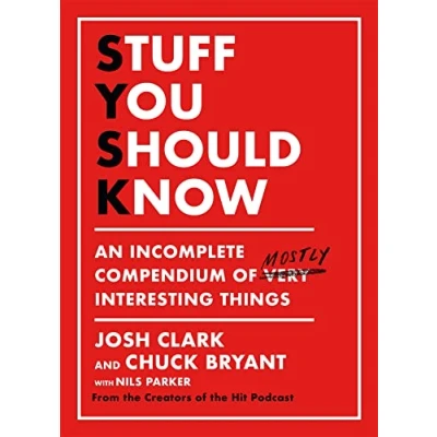 Abbildung von Stuff You Should Know: An Incomplete Compendium of Mostly Interesting Things