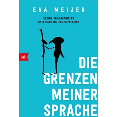 Abbildung von Die Grenzen meiner Sprache: Kleine philosophische Untersuchung zur Depression