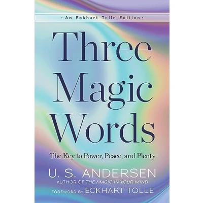 Abbildung von Three Magic Words: The Key to Power, Peace, and Plenty (An Eckhart Tolle Edition)