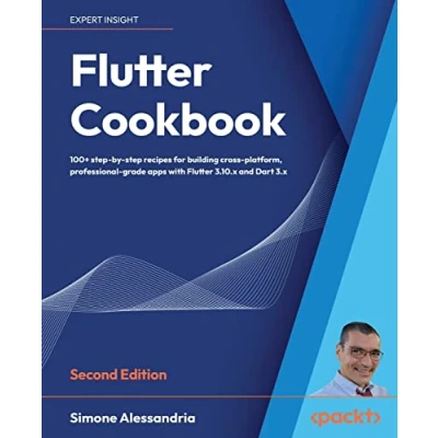 Abbildung von Flutter Cookbook: 100+ step by recipes for building cross platform, professional grade apps with 3.10.x and Dart 3.x, 2nd Edition: ... 3.x powered 3 (alpha)