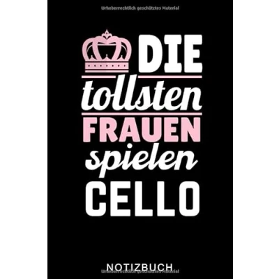 Abbildung von DIE TOLLSTEN FRAUEN spielen Cello NOTIZBUCH: A5 52 WOCHEN KALENDER Geschenkidee für Cellisten Cellobuch Instrument Geschenk Anfänger Profis Kinder Erwachsene Planer