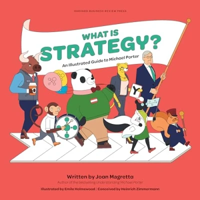 Abbildung von What is Strategy?: An Illustrated Guide to Michael Porter
