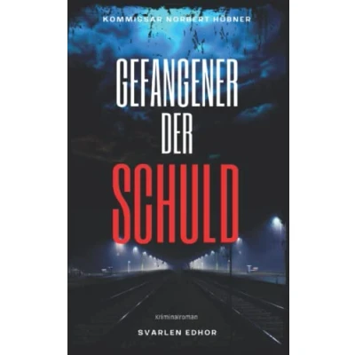 Abbildung von GEFANGENER DER SCHULD: Kriminalroman ｜ Kommissar Norbert Hübner (Band 6) (Kommissar ermittelt, Band