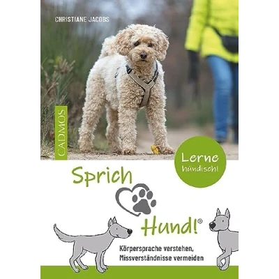 Abbildung von Sprich Hund!: Körpersprache verstehen, Missverständnisse vermeiden